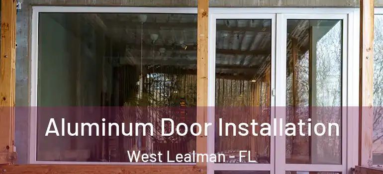  Aluminum Door Installation West Lealman - FL