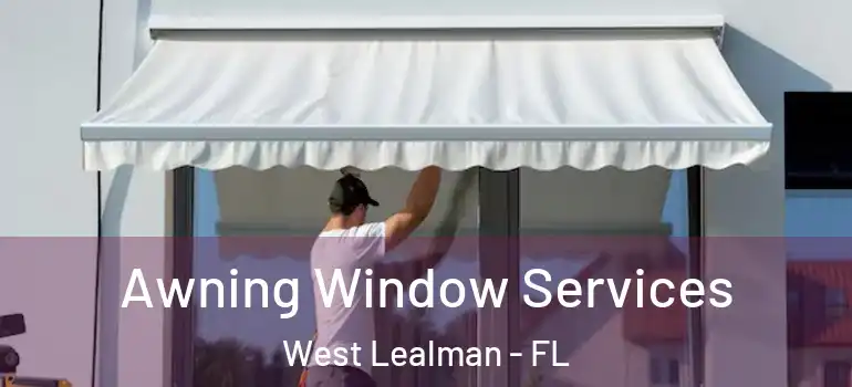  Awning Window Services West Lealman - FL