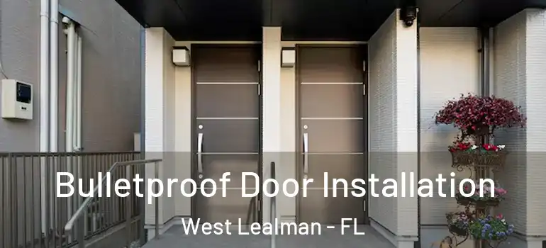  Bulletproof Door Installation West Lealman - FL