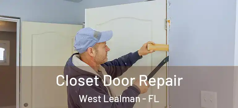  Closet Door Repair West Lealman - FL