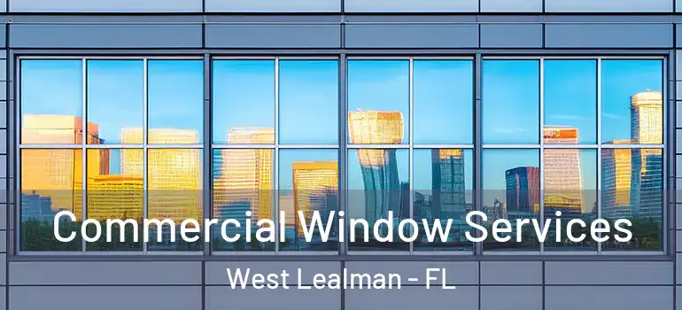  Commercial Window Services West Lealman - FL