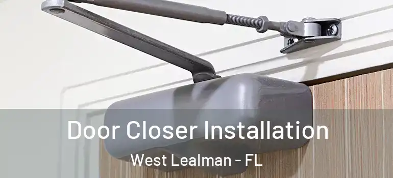  Door Closer Installation West Lealman - FL