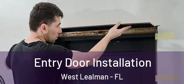  Entry Door Installation West Lealman - FL