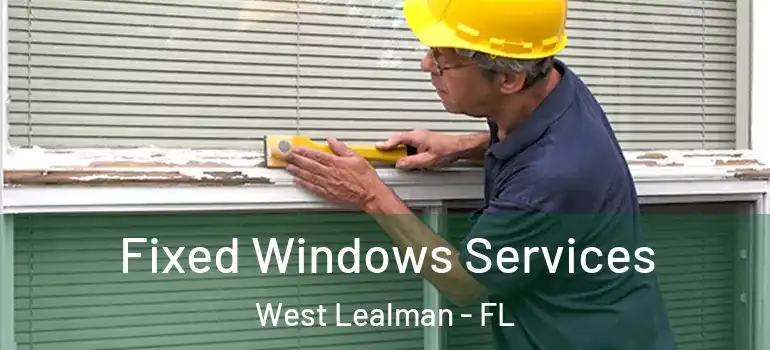  Fixed Windows Services West Lealman - FL