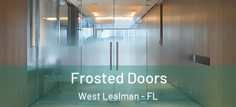  Frosted Doors West Lealman - FL