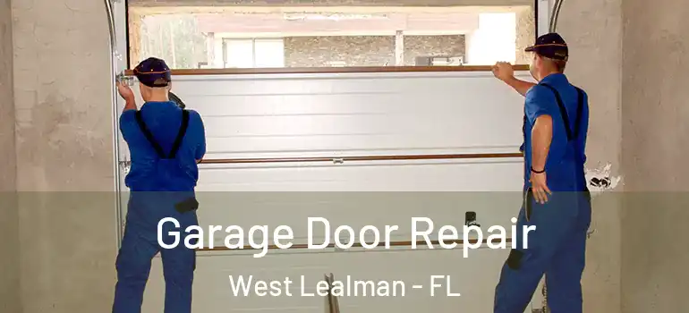  Garage Door Repair West Lealman - FL