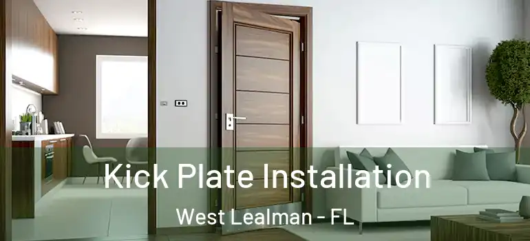  Kick Plate Installation West Lealman - FL