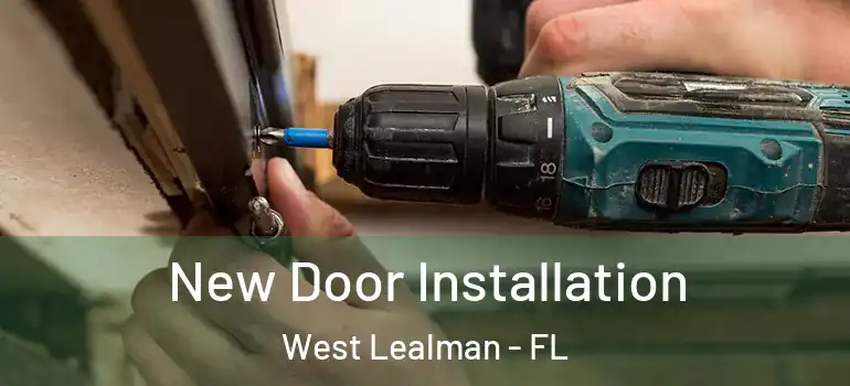  New Door Installation West Lealman - FL