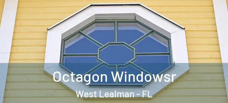  Octagon Windowsr West Lealman - FL