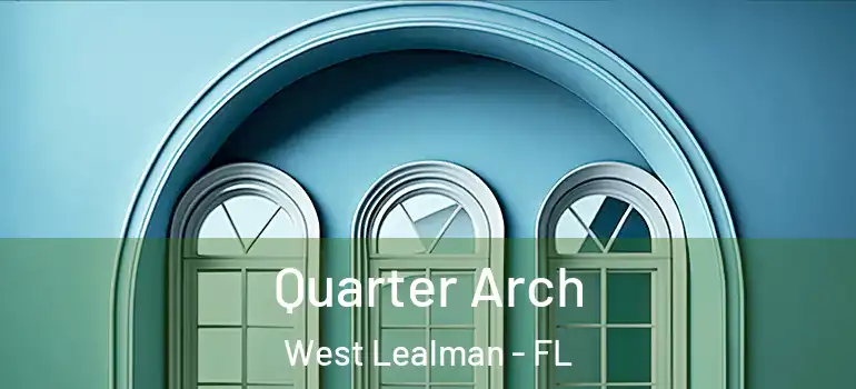  Quarter Arch West Lealman - FL