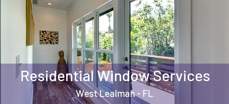  Residential Window Services West Lealman - FL