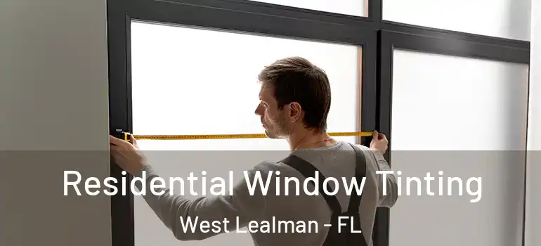  Residential Window Tinting West Lealman - FL