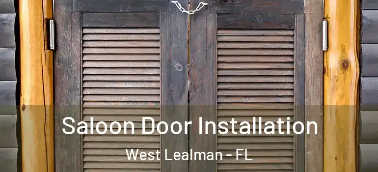  Saloon Door Installation West Lealman - FL
