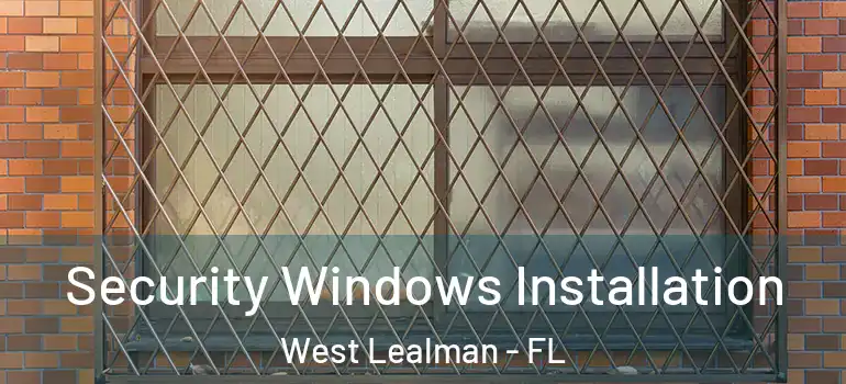  Security Windows Installation West Lealman - FL