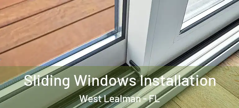  Sliding Windows Installation West Lealman - FL