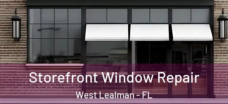  Storefront Window Repair West Lealman - FL