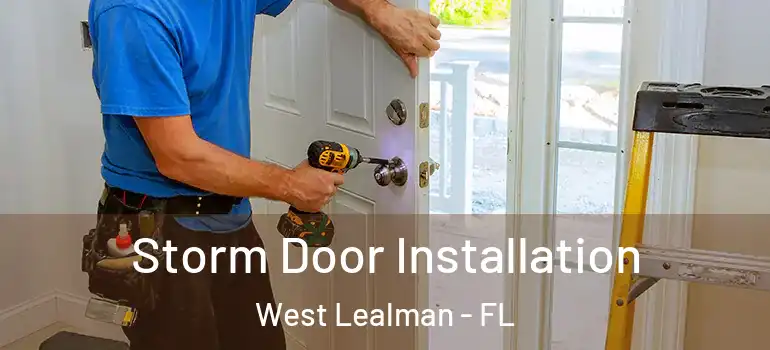  Storm Door Installation West Lealman - FL