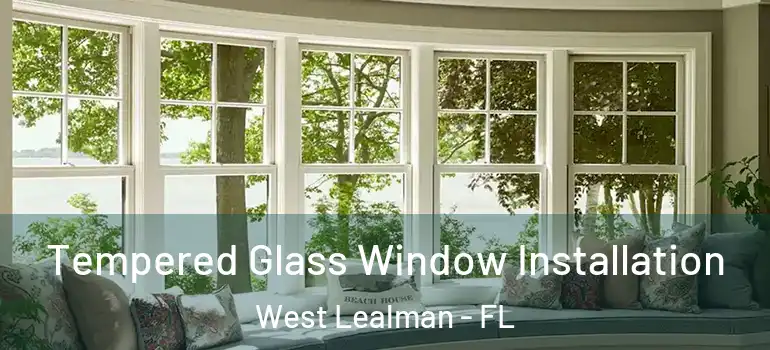  Tempered Glass Window Installation West Lealman - FL