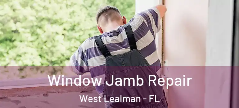  Window Jamb Repair West Lealman - FL