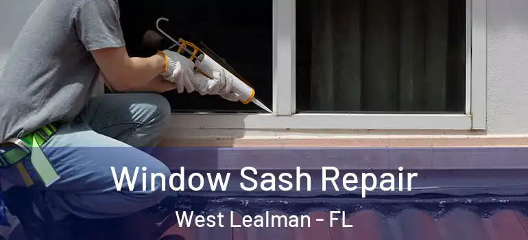  Window Sash Repair West Lealman - FL
