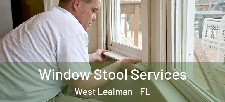  Window Stool Services West Lealman - FL